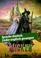 Filmplakat Wicked Teil 2 deutsche Dialoge englische Songs